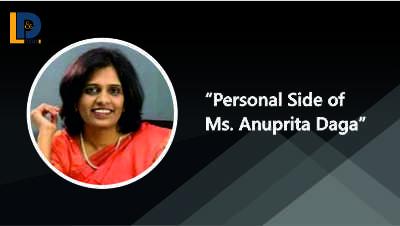 Personal Side of Ms.Anuprita Daga | LnDToday
