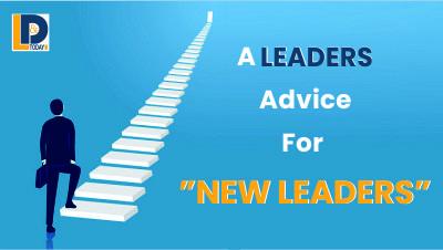 A LEADERS Advice For NEW LEADERS | LnDToday