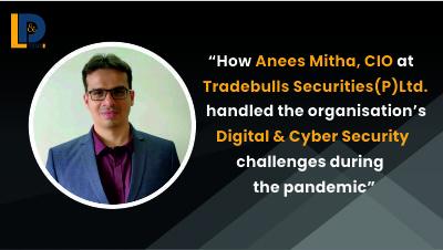 How Anees Mitha, CIO at Tradebulls Securities(P)Ltd. handled the organisation