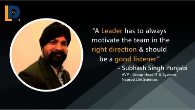 A Leader has to always motivate the team in the right direction & should be a good listener | Subhash Singh Punjabi | LnDToday