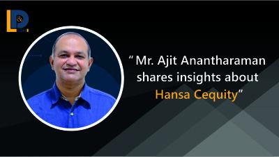 Mr. Ajit Anantharaman shares insights about Hansa Cequity | LnDToday