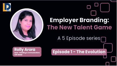 Employer Branding - The New Talent Game | Episode 1 | The Evolution | Rolly Arora | LnDToday