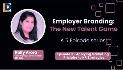Employer Branding - The New Talent Game | Episode 3 | Applying Marketing Principles to HR Strategies